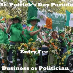 St. Patrick’s Day Parade Entry Fee (Business or Politician)